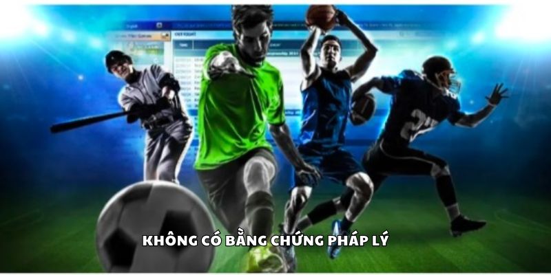 Thực Hư Ku11 Bịp Người Chơi Như Thế Nào? Khám Phá Chi Tiết 3 Không có bằng chứng pháp lý