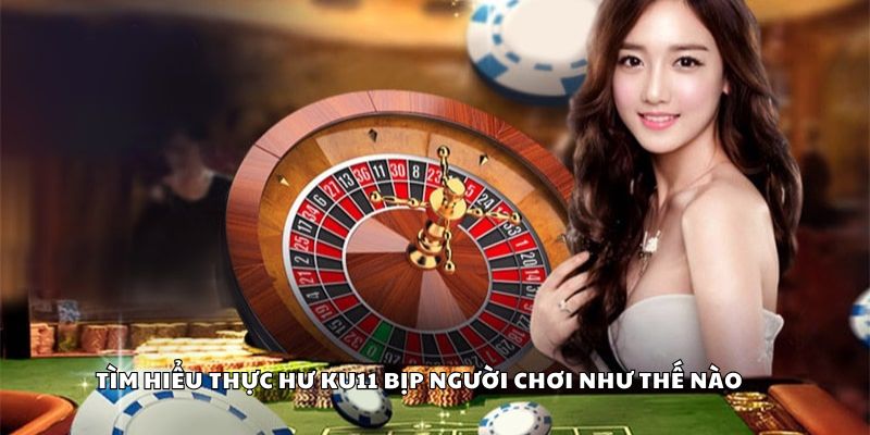 Thực Hư Ku11 Bịp Người Chơi Như Thế Nào? Khám Phá Chi Tiết 1 Tìm hiểu thực hư Ku11 bịp người chơi như thế nào